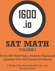 1600. io SAT Math Orange Book Volume I - Gotta J. Ernest Gotta, Kirchheimer Daniel Kirchheimer, Rimakis George Rimakis (ISBN: 9798708609786)
