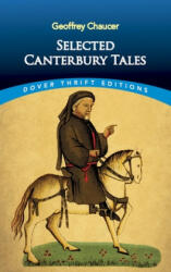 Canterbury Tales: "General Prologue", "Knight's Tale", "Miller's Prologue and Tale", "Wife of Bath's Prologue and Tale - Geoffrey Chaucer (ISBN: 9780486282411)