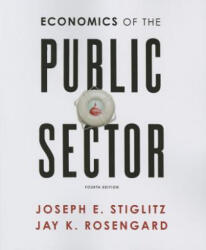 Economics of the Public Sector - Joseph E. Stiglitz, Jay K. Rosengard (ISBN: 9780393925227)