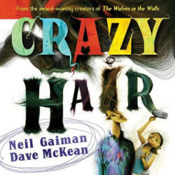 Crazy Hair - Neil Gaiman, Dave McKean (ISBN: 9780060579081)