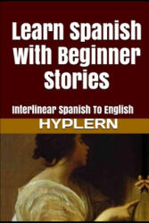 Learn Spanish with Beginner Stories: Interlinear Spanish To English - Bermuda Word Hyplern (ISBN: 9781987949926)