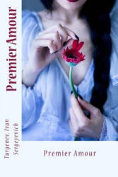 Premier Amour - Turgenev Ivan Sergeyevich, Sir Angels (ISBN: 9781544077208)