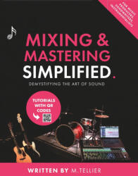 Mixing And Mastering Simplified - Melvin Tellier (ISBN: 9789465265636)