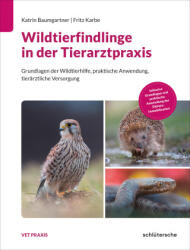 Wildtierfindlinge in der Tierarztpraxis - Fritz Karbe (ISBN: 9783842600768)