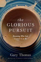 Glorious Pursuit, The - Gary Thomas (ISBN: 9781641582841)