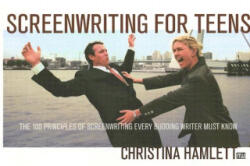 Screenwriting for Teens - Hamlett (ISBN: 9781932907186)