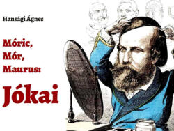Móric, Mór, Maurus: Jókai (ISBN: 9789639990920)