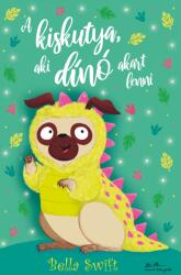 A kiskutya, aki dinó akart lenni (ISBN: 9789635847761)