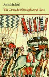 The Crusades Through Arab Eyes (ISBN: 9780863560231)