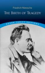 Birth of Tragedy - Friedrich Nietzsche (ISBN: 9780486285153)