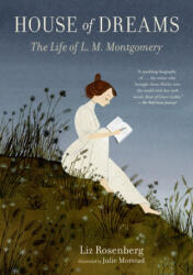 House of Dreams: The Life of L. M. Montgomery - Julie Morstad (2020)