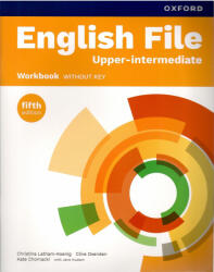 English File fifth edition: Upper-intermediate: Workbook without key - Christina Latham-Koenig, Clive Oxenden, Kate Chomacki, Jane Hudson (ISBN: 9780194145220)