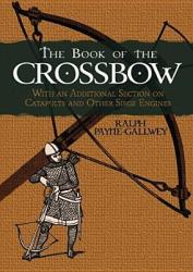 Book of the Crossbow - Ralph Payne-Gallwey (ISBN: 9780486287201)