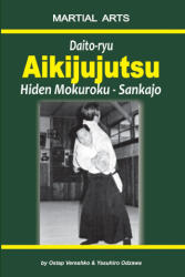 Daito-ryu Aikijujutsu: Hiden Mokuroku - Sankajo - Yasuhiro Odzawa, Igor Dudukchan, Oleg Pehovsky (ISBN: 9798675304004)