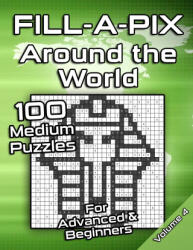 Medium Fill-A-Pix Logic Grid Puzzle Book Around the World: Mosaic Puzzles for Advanced and Beginners Fun Brain Tease for Adults and Kids - Flatline Books &. Publishing (ISBN: 9798577046200)