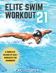 Elite Swim Workout 21 - Jakub Kalinowski (ISBN: 9798675428434)