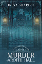 Murder at Ardith Hall - Irina Shapiro (ISBN: 9798466891041)