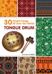 Tongue Drum 30 Simple Songs - All Over the World - Winter Helen Winter (ISBN: 9798574945216)