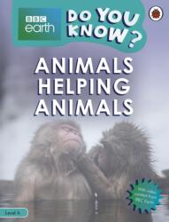 Do You Know? Level 4 - BBC Earth Animals Helping Animals (ISBN: 9780241715598)