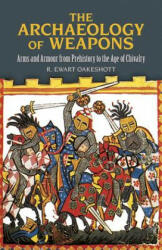 Archaeology of Weapons - R Ewart Oakeshott (ISBN: 9780486292885)