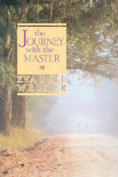 Journey with the Master - Eva Bell Werber (ISBN: 9780875161037)