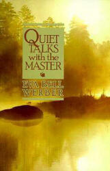 Quiet Talks with the Master - Eva Bell Werber (ISBN: 9780875161044)
