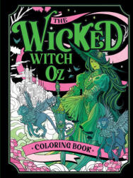 The Wicked Witch of Oz Coloring Book - THUNDER BAY (ISBN: 9781667212104)
