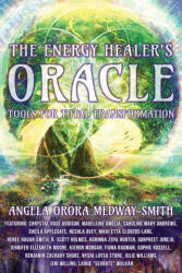 The Energy Healer's Oracle - Angela Orora Medway-Smith (ISBN: 9781961493018)
