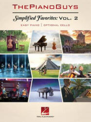 The Piano Guys - Simplified Favorites, Volume 2: Easy Piano with Optional Cello - The Piano Guys (ISBN: 9781495095139)