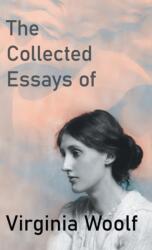 Collected Essays of Virginia Woolf - Virginia Woolf (ISBN: 9781528771078)