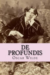 De Profundis - Oscar Wilde, Napoleon Sarony (ISBN: 9781542942256)