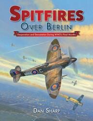 Spitfires Over Berlin (ISBN: 9781911658047)