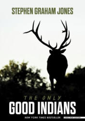 The Only Good Indians - Stephen Graham Jones (ISBN: 9781432887414)