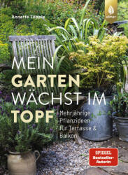 Mein Garten wächst im Topf - Annette Lepple (ISBN: 9783818623845)
