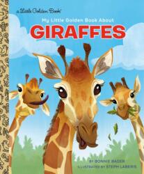 My Little Golden Book about Giraffes - Steph Laberis (ISBN: 9780593898062)