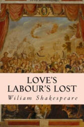 Love's Labour's Lost - Wiliam Shakespeare (ISBN: 9781500485238)