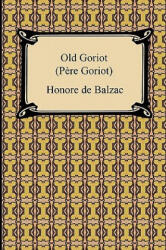 Old Goriot (ISBN: 9781420931907)