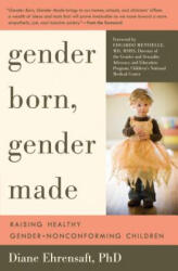 Gender Born, Gender Made - Diane Ehrensaft, Tess Ayers (ISBN: 9781615190607)