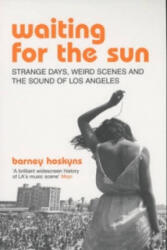Waiting for the Sun - Barney Hoskyns (ISBN: 9780747561804)