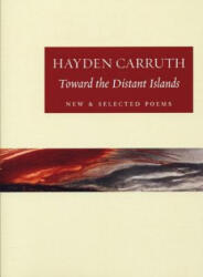 Toward the Distant Islands - Hayden Carruth, Sam Hamill (ISBN: 9781556592362)