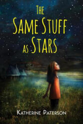 Same Stuff as Stars - Katherine Paterson (ISBN: 9780544540309)
