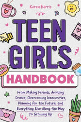 Teen Girl's Handbook - Karen Harris (ISBN: 9781951806514)