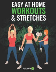 Easy At Home Workouts and Stretches - Ketoveo (ISBN: 9781688054172)