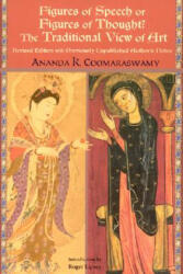 Figures of Speech or Figures of Thought - Ananda K Coomaraswamy (ISBN: 9781933316345)