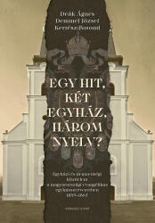 Egy hit, két egyház, három nyelv? (ISBN: 9786156604743)