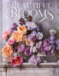Beautiful Blooms - Georgianna Lane (ISBN: 9781423669661)