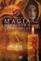 El libro completo de magia, hechizos y ceremonias - Migene González-Wippler, Héctor Ramírez, Edgar Rojas (ISBN: 9788496111592)