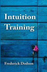 Intuition Training - Frederick Dodson (2015)