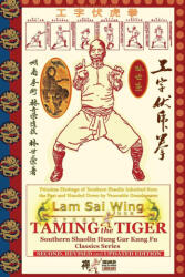 Taming the Tiger. Southern Shaolin Hung Gar Kung Fu Classics Series - Andrew Timofeevich (2025)