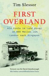 First Overland. Als Erste im Land Rover 18.000 Meilen von London nach Singapur (2025)